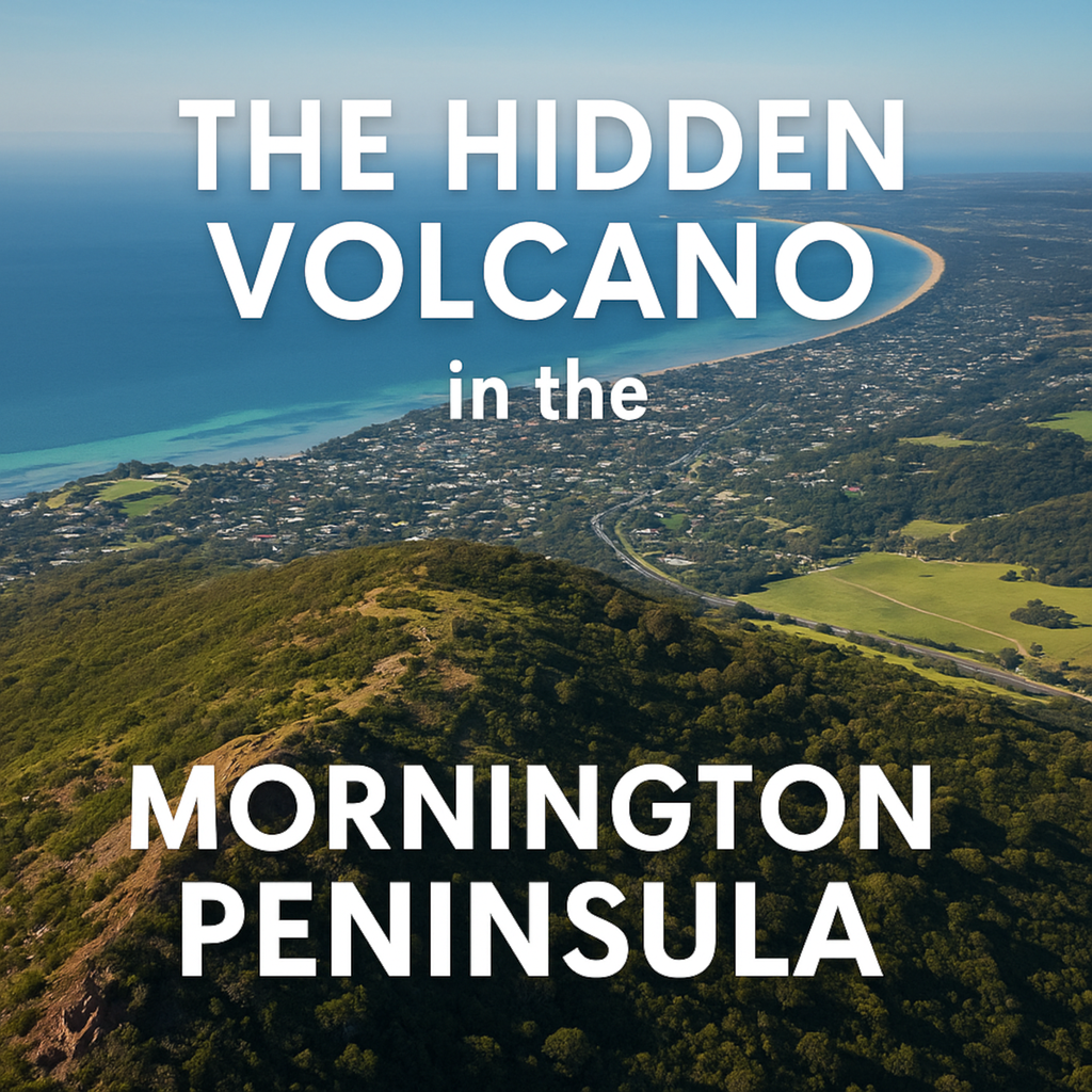 The Hidden Volcano in the Mornington Peninsula