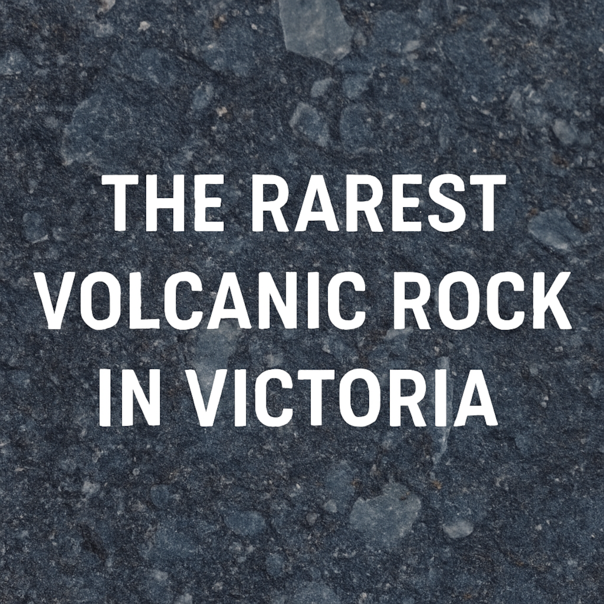 The Strangest Volcanic Rock in Victoria: Icelandite